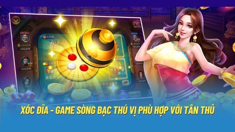 Xóc đĩa - Game sòng bạc thú vị phù hợp với tân thủ