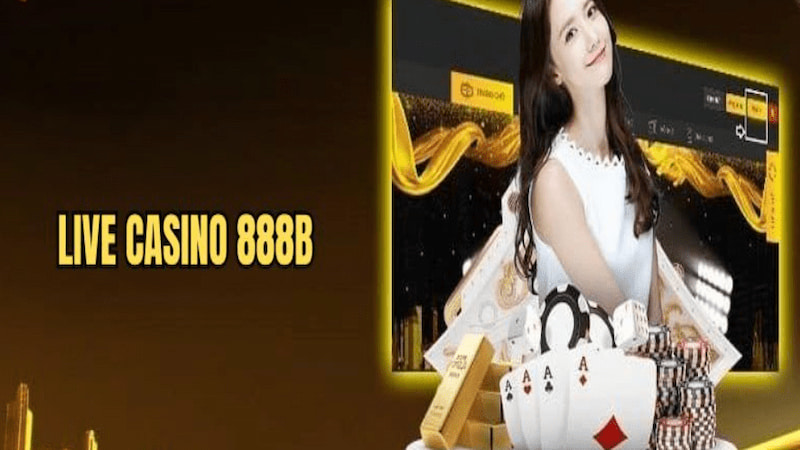 888B lừng danh với siêu phẩm casino live siêu kịch tính