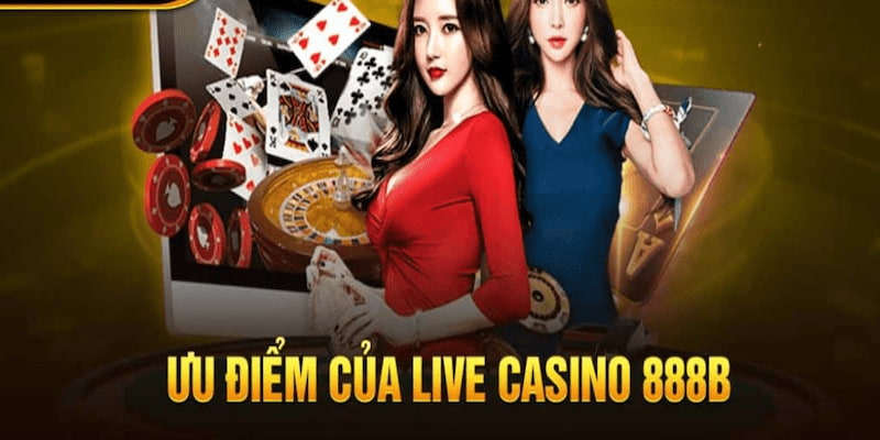 Điểm danh các ưu điểm độc quyền không thể bỏ lỡ tại sảnh Casino 888B